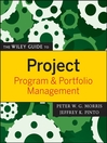 The Wiley Guide to Project, Program, and Portfolio Management (eBook): The Guides to the Management of Projects Series, Book 3